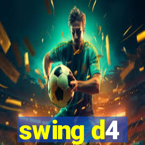 swing d4